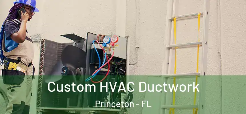  Custom HVAC Ductwork Princeton - FL